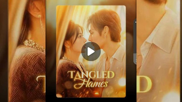 Tangled Flames ❤️Short Drama English Sub FULL