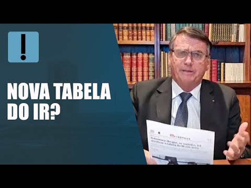 Jair Bolsonaro diz que atualização da tabela do...