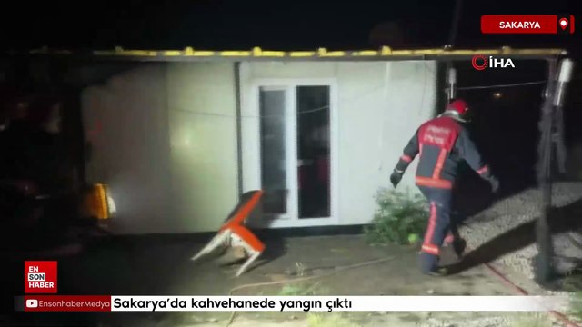 Sakarya’da kahvehanede yangın çıktı: Kundaklama şüphesi var