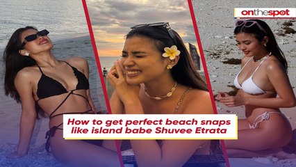 On the Spot: How to get perfect beach snaps like island babe Shuvee Etrata