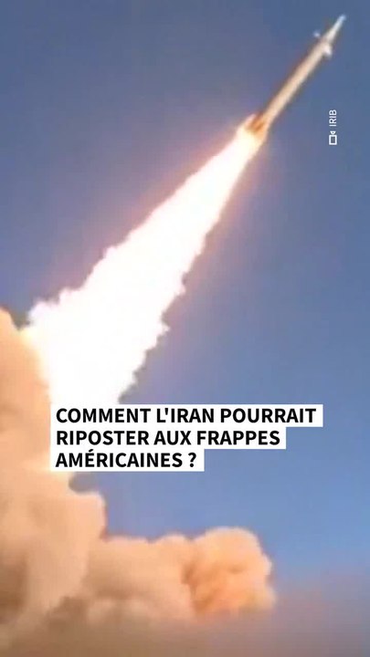 Comment l'Iran pourrait riposter aux frappes américaines ?