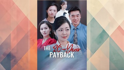 The 20 Year Payback Full Chinese Drama