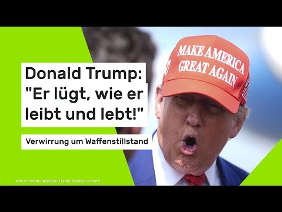 Donald Trump: 'Er lügt, wie er leibt und lebt!' Verwirrung um Waffenstillstand