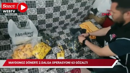 Maydonoz Döner'e ikinci operasyon: 63 gözaltı
