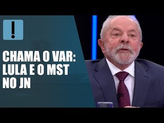 Chama o VAR: No JN, Lula diz que MST nunca invadiu terra produtiva