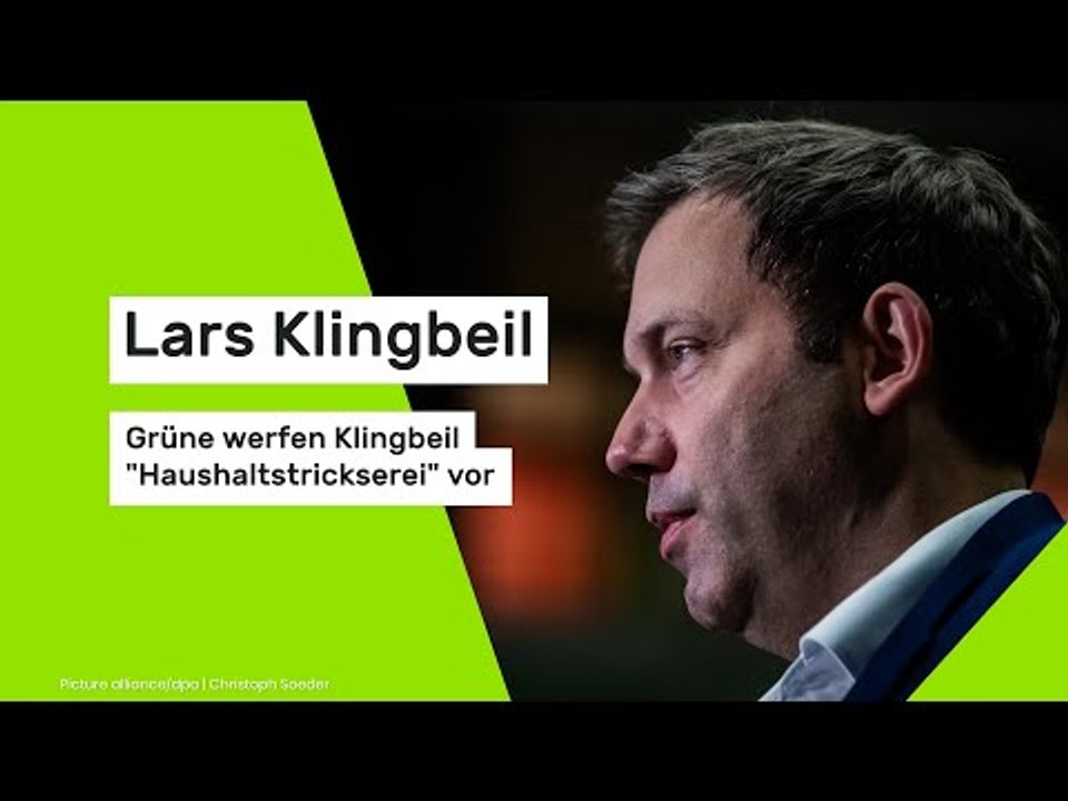 Lars Klingbeil: Grüne werfen Klingbeil 'Haushaltstrickserei' vor