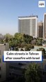 Calm streets in Tehran after ceasefire with Israel