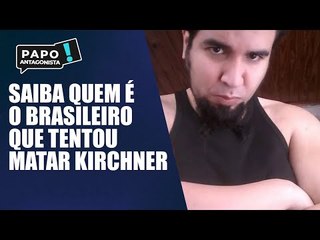 Quem é o brasileiro suspeito de tentar matar Cristina Kirchner