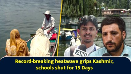 Record-breaking heatwave grips Kashmir, schools shut for 15 Days