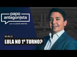 LULA NO 1º TURNO? - Papo Antagonista com Claudio Dantas