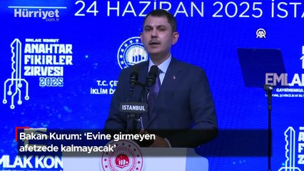 Bakan Kurum: 'Evine girmeyen afetzede kalmayacak'