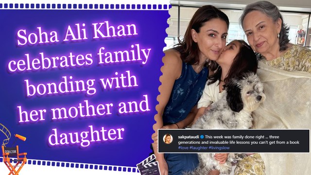 Soha shares pictures of ‘three generations’: Invaluable life lessons you can't get from a book