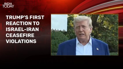 'Do not drop those bombs': Trump warns Israel after ceasefire violation