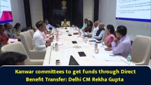 Kanwar committees to get funds through Direct Benefit Transfer: Delhi CM Rekha Gupta