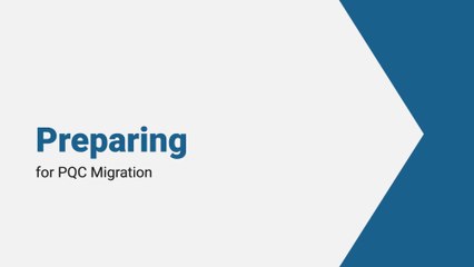 Preparing for PQC Migration
