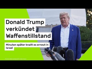 Donald Trump: Waffenstillstand verkündet – Minuten später knallt es erneut in Israel
