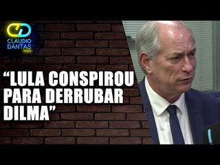 Ministros de Dilma conspiraram a mando de Lula durante o impeachment, diz Ciro Gomes