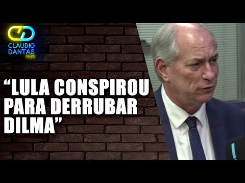 Ministros de Dilma conspiraram a mando de Lula durante o impeachment, diz Ciro Gomes
