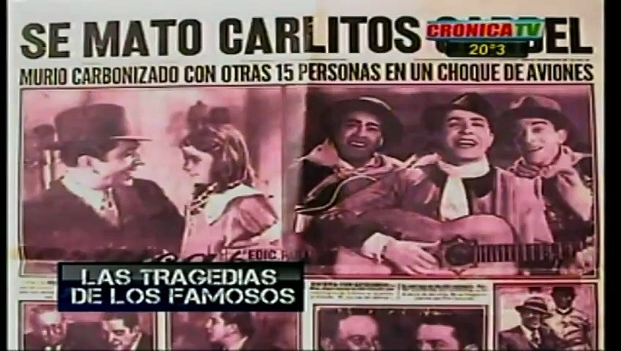 TRAGEDIAS DE FAMOSOS - CRONICA TV - CARLOS GARDEL