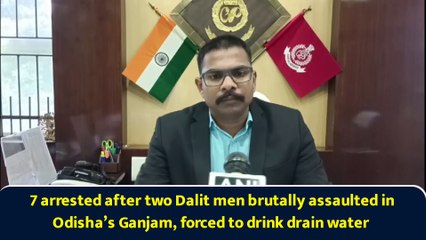 7 arrested after two Dalit men brutally assaulted in Odisha’s Ganjam, forced to drink drain water