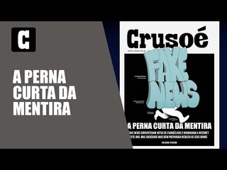 Crusoé - A perna curta da mentira: a sociedade conseguiu conter os danos da fake news?