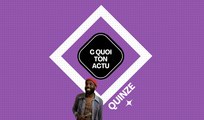 C Quoi ton Actu - Quinze