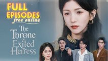 The Throne of Exiled Heiress Chinese Drama