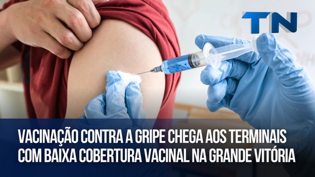 Vacinação contra a gripe chega aos terminais com baixa cobertura vacinal na Grande Vitória