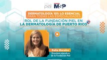 Dermatología 101: Rol de la Fundación Piel en la dermatología de Puerto Rico