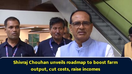 Shivraj Chouhan unveils roadmap to boost farm output, cut costs, raise incomes