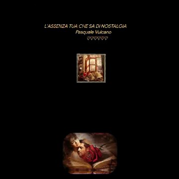 L'ASSENZA TUA CHE SA DI NOSTALGIA Pasquale Vulcano ♡♡♡♡♡♡