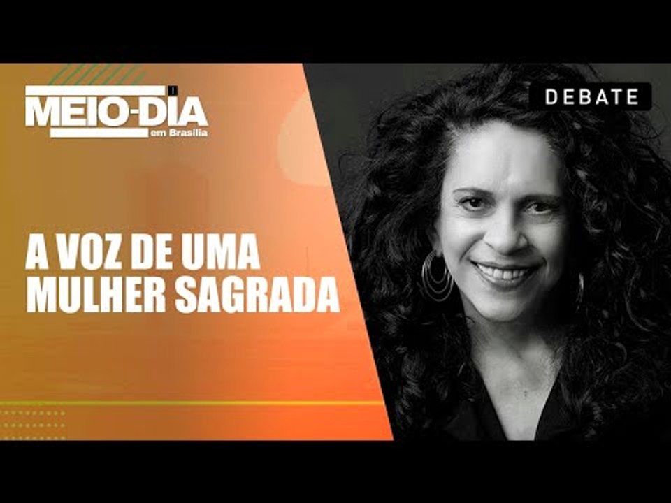 Gal Costa morre aos 77 anos | Meio-Dia em Brasília