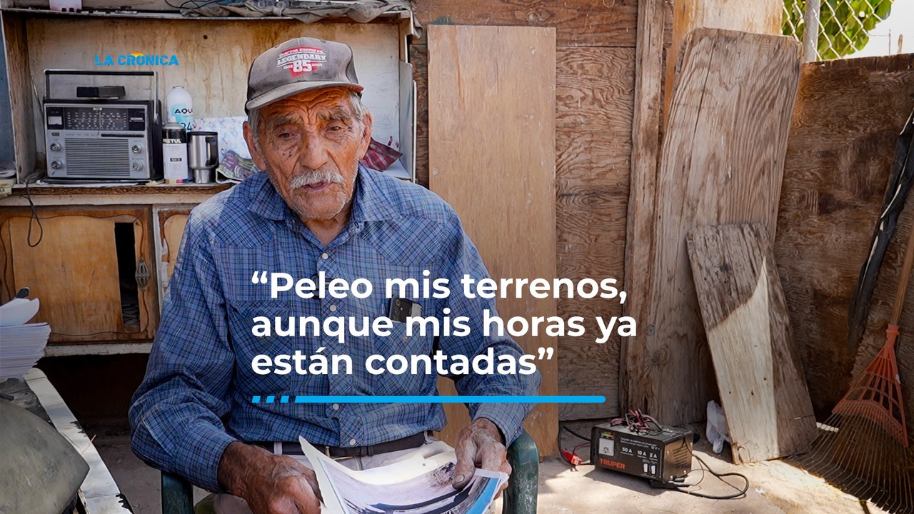“Peleo mis terrenos porque es algo que debo hacer, aunque mis horas ya están contadas”