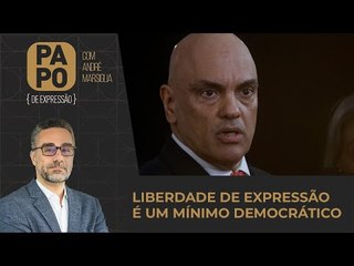 Liberdade de expressão é um mínimo democrático  | Papo de Expressão com André Marsiglia