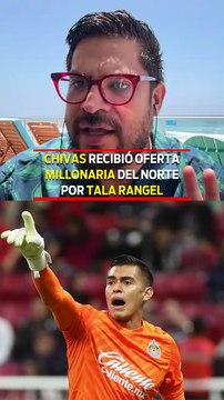 CHIVAS recibió OFERTA MILLONARIA delL NORTE por TALA RANGEL