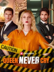 Queen Never Cry  #reelshort
