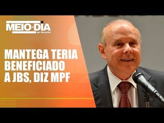 MPF pede condenação de Guido Mantega por gestão no BNDES | Meio-Dia em Brasília
