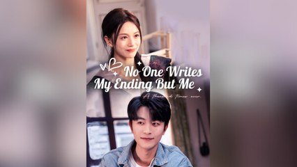 No One Writes My Ending But Me - Full Movie