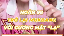 Ngân 98 trở lại mukbang với tên gọi mới