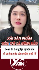 Đoàn Di Băng bị bóc mẻ vì PR sản phẩm quá lố
