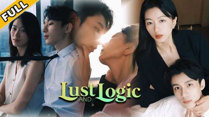 LUST AND LOGIC 💥FULL SHORT DRAMA | English Sub