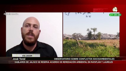 José Toral nos habla sobre el acuerdo de remediación ambiental en Matatlán y Laureles