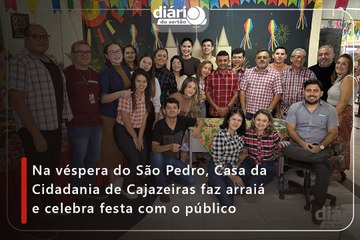 Na véspera do São Pedro, Casa da Cidadania de Cajazeiras faz arraiá e celebra festa com o público