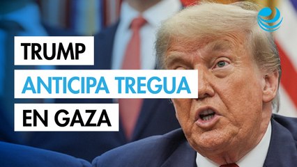 Trump prevé un acuerdo de alto el fuego para Gaza "en la próxima semana"