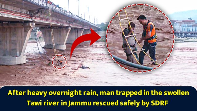 After heavy overnight rain, man trapped in the swollen Tawi river in Jammu rescued safely by SDRF