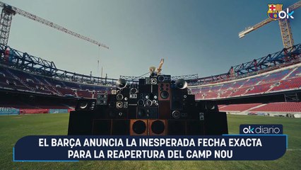 El Barça anuncia la inesperada fecha exacta para la reapertura del Camp Nou