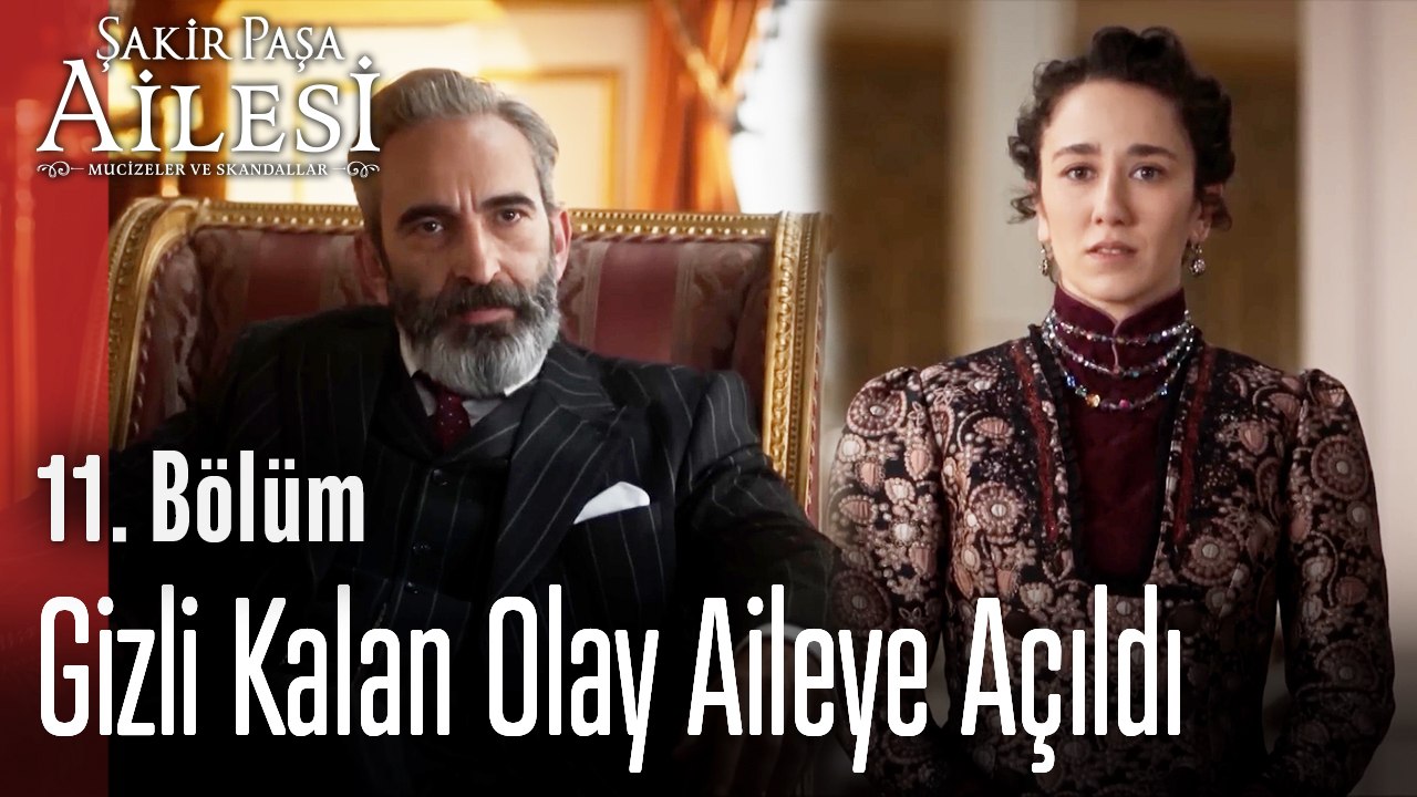 Gizli Kalan Olay Aileye Açıldı - Şakir Paşa Ailesi Mucizeler ve Skandallar 11.Bölüm