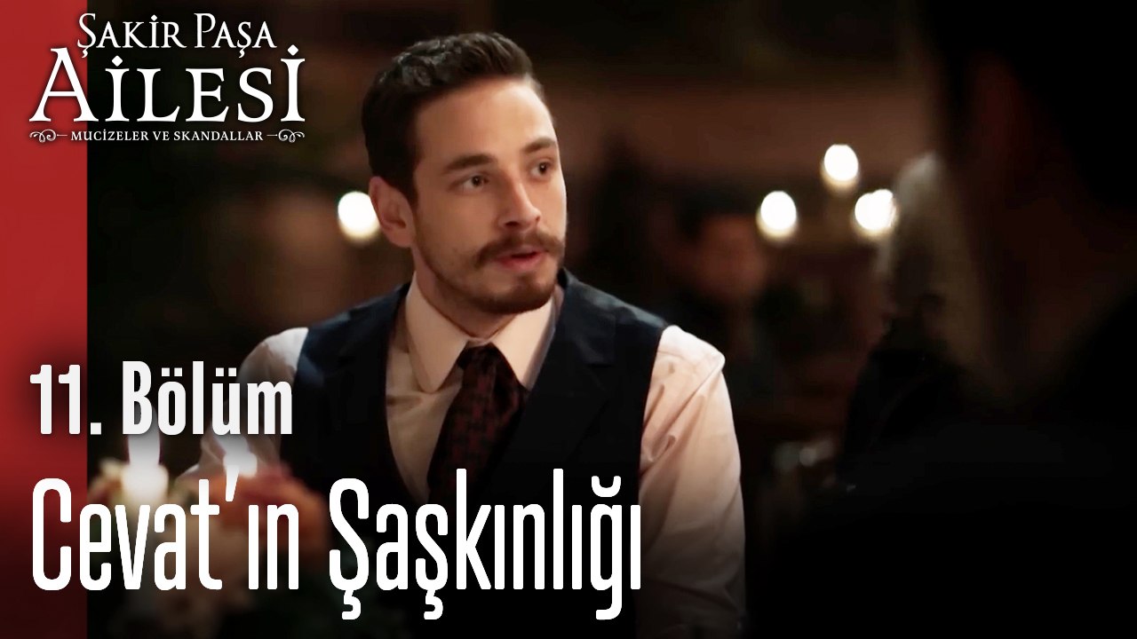 Cevat’ın Şaşkınlığı - Şakir Paşa Ailesi Mucizeler ve Skandallar 11.Bölüm