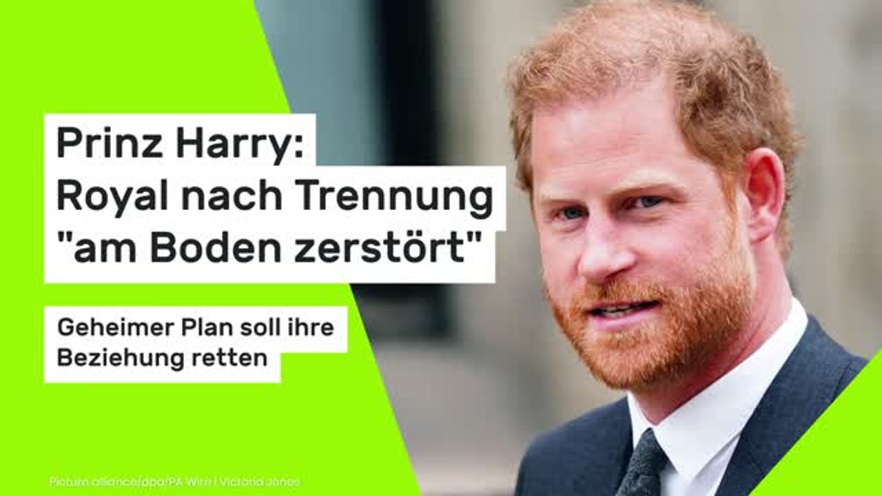 Prinz Harry: Royal nach Trennung 'am Boden zerstört' - geheimer Plan soll ihre Beziehung retten