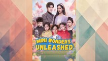 Mini Wonders Unleashed Full Chinese Drama